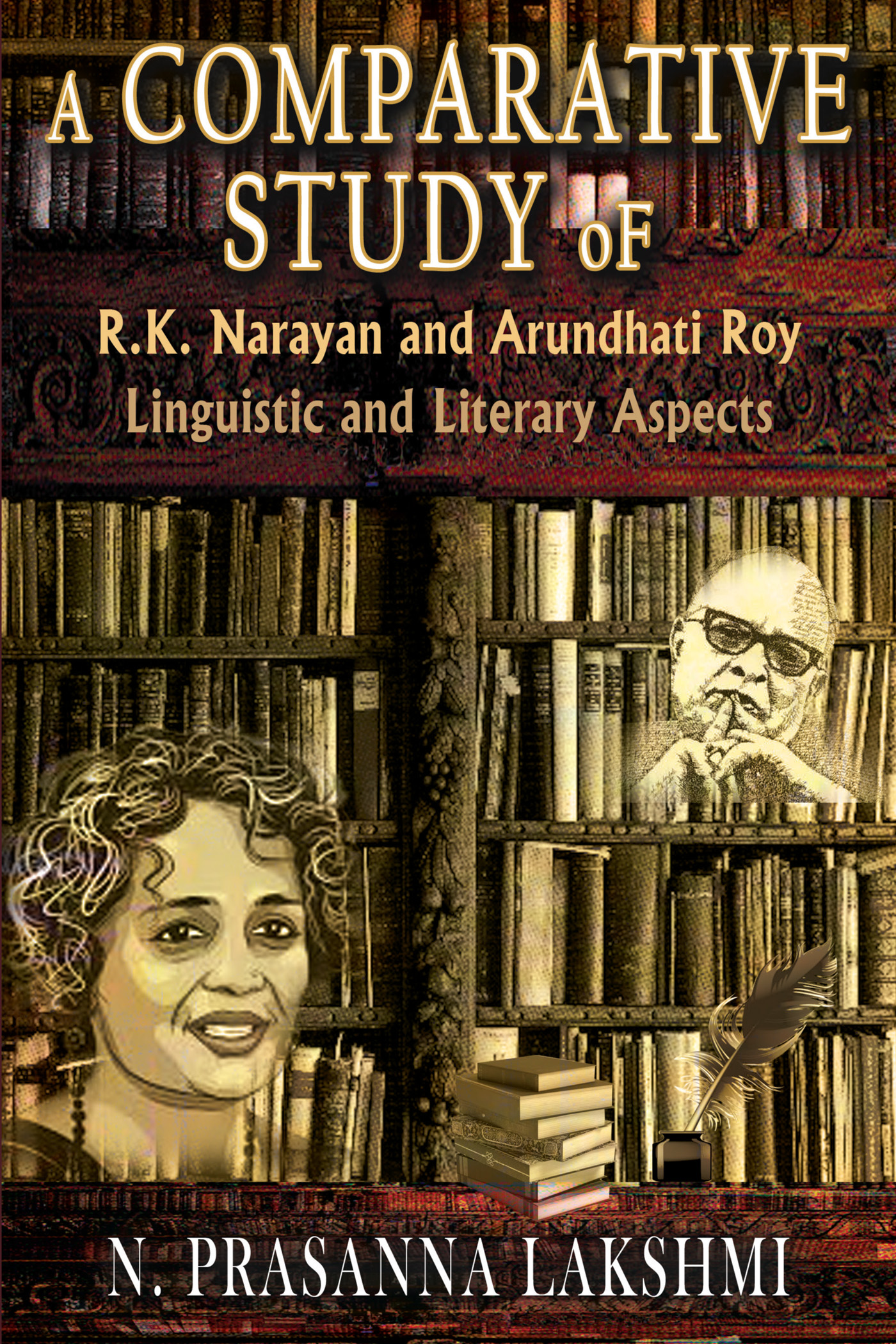 A Comparative Study Of R K Narayan And Arundhati Roy Linguistic And 